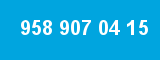 958 907 04 15